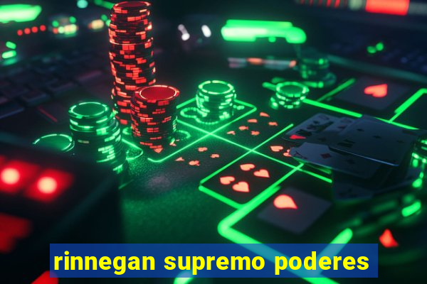 rinnegan supremo poderes